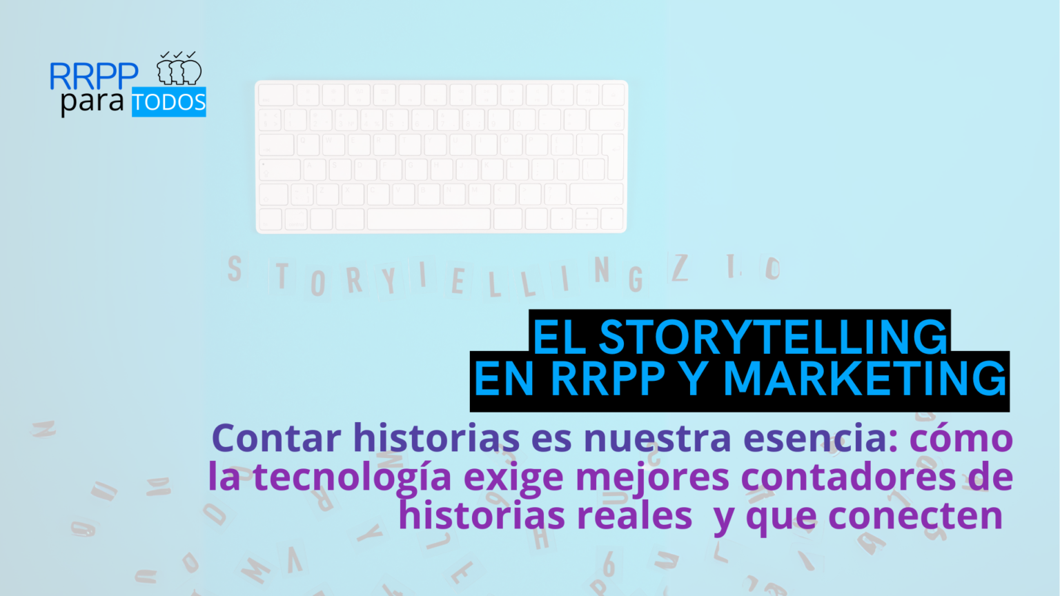 El storytelling en el marketing digital y el digital PR: estrategia clave para el posicionamiento