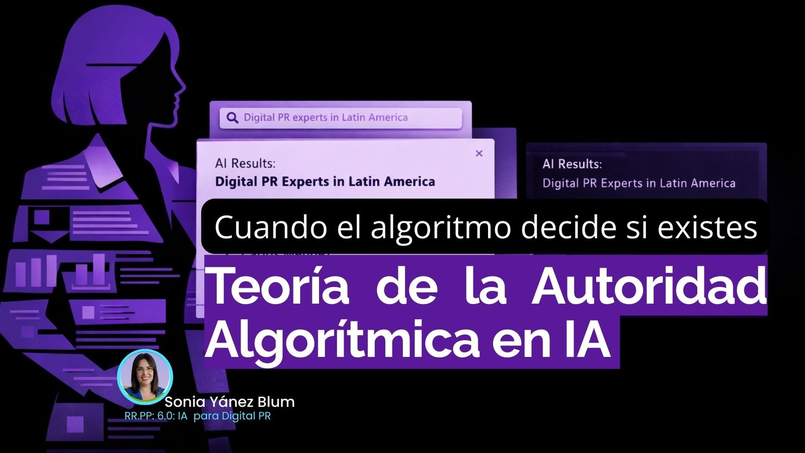 Sonia Yánez Blum - Teoría de la Autoridad Algorítmica en IA - Por qué los buscadores con IA deciden quién existe en la era digital