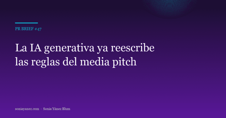 PR Brief #47 — La IA generativa ya reescribe las reglas del media pitch